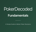 PokerDecoded - A Simple Guide to Better Poker Decisions